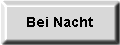 Bei Nacht